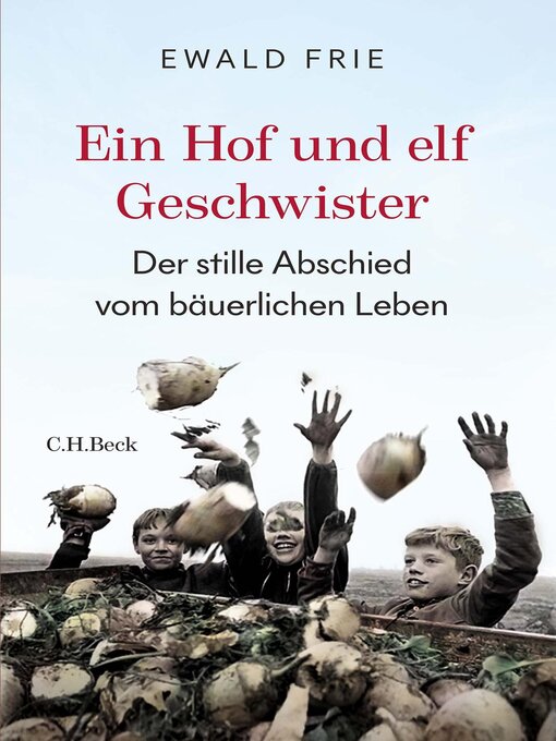 Title details for Ein Hof und elf Geschwister by Ewald Frie - Wait list